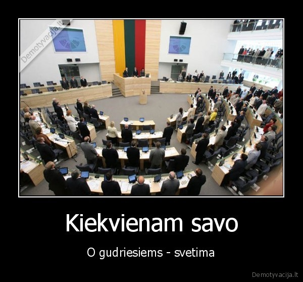 Kiekvienam savo