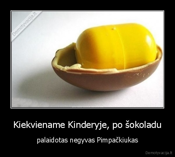 pimpackiukai,kinderiai