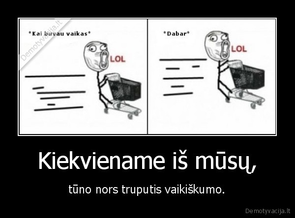 Kiekviename iš mūsų,