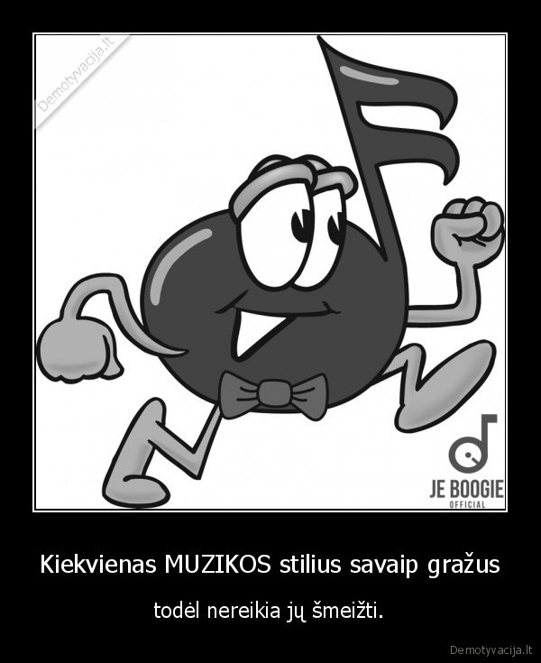 Kiekvienas MUZIKOS stilius savaip gražus