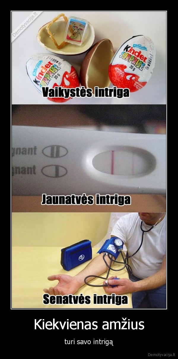 intriga,vaikyste,jaunatve,senatve