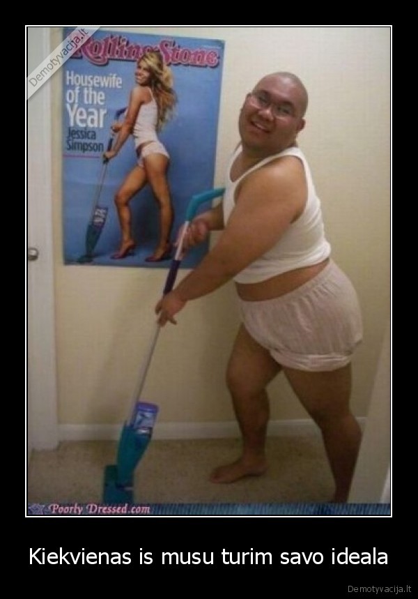 Kiekvienas is musu turim savo ideala