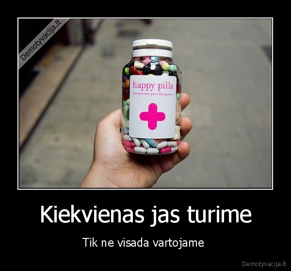 Kiekvienas jas turime