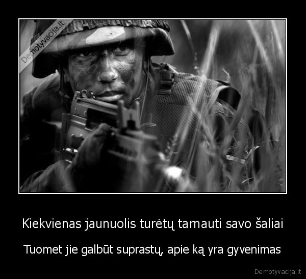 Kiekvienas jaunuolis turėtų tarnauti savo šaliai