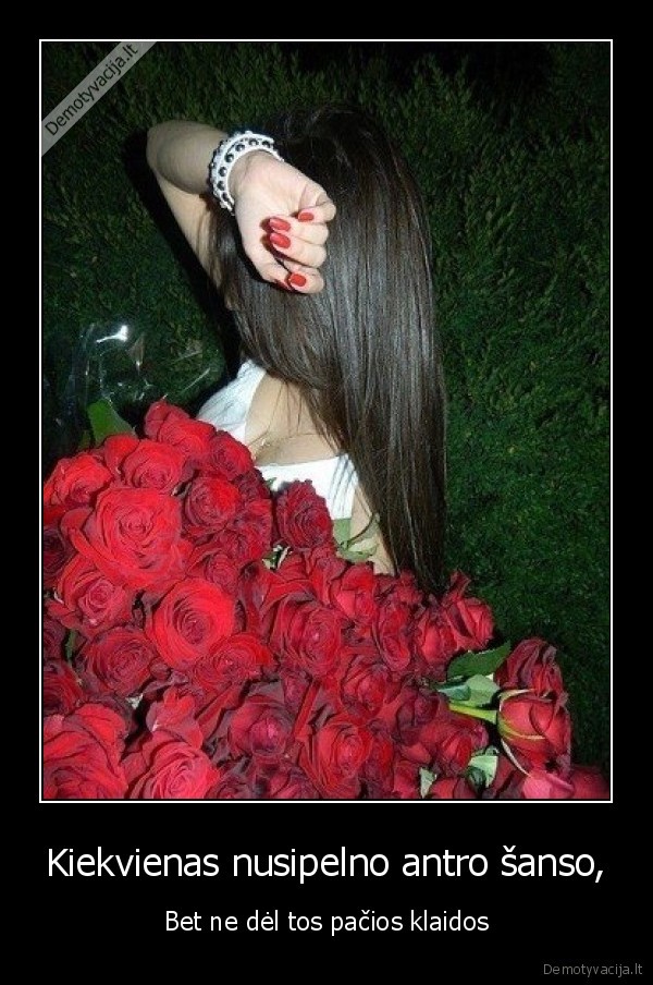 Kiekvienas nusipelno antro šanso,