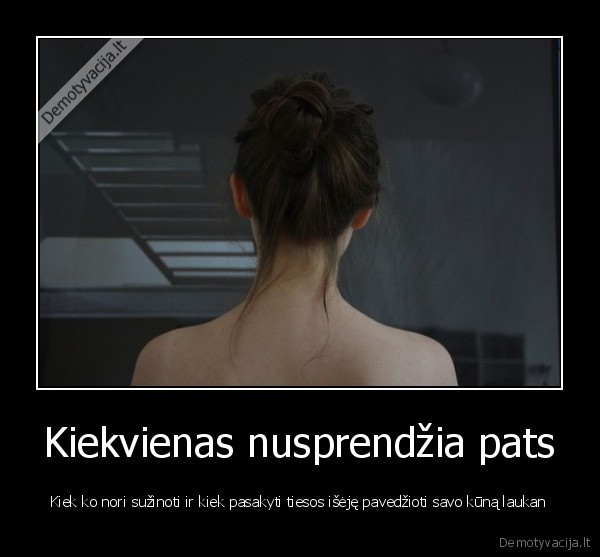 Kiekvienas nusprendžia pats