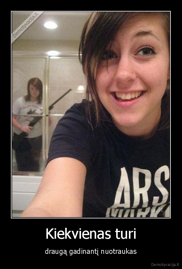 Kiekvienas turi
