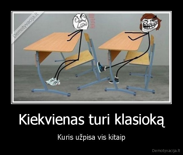 Kiekvienas turi klasioką