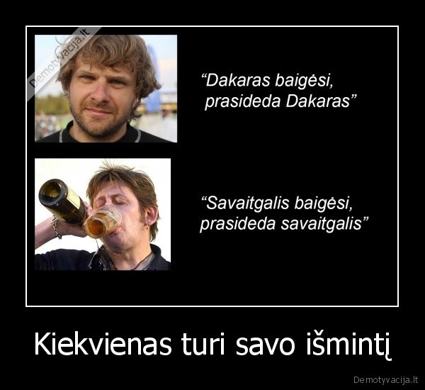 Kiekvienas turi savo išmintį