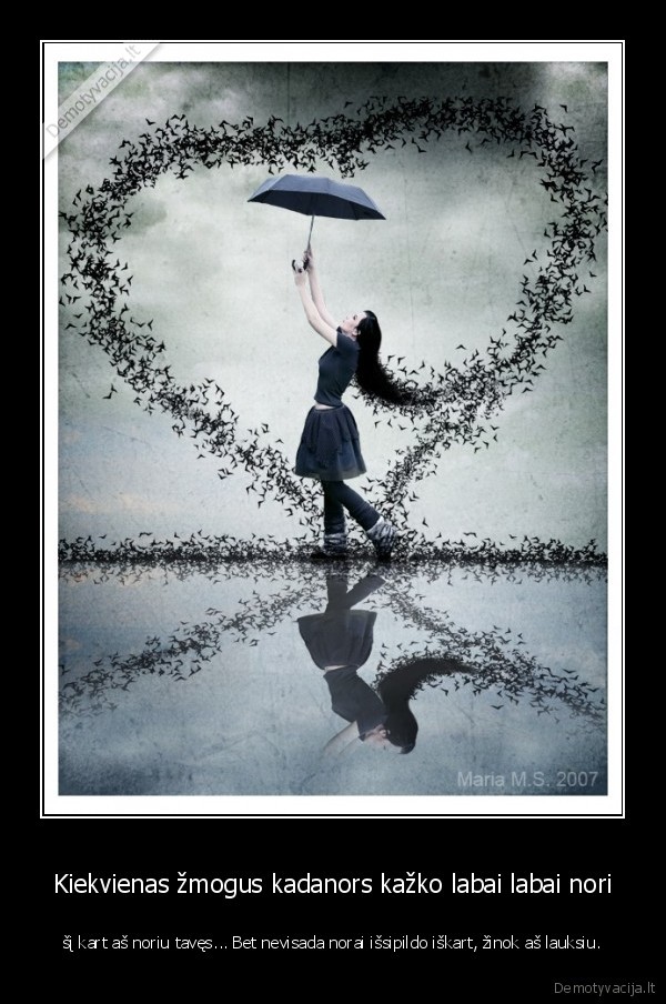 Kiekvienas žmogus kadanors kažko labai labai nori