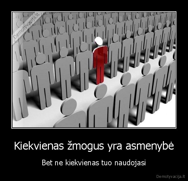 Kiekvienas žmogus yra asmenybė