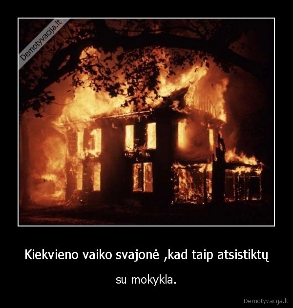 Kiekvieno vaiko svajonė ,kad taip atsistiktų