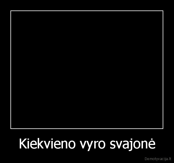 Kiekvieno vyro svajonė