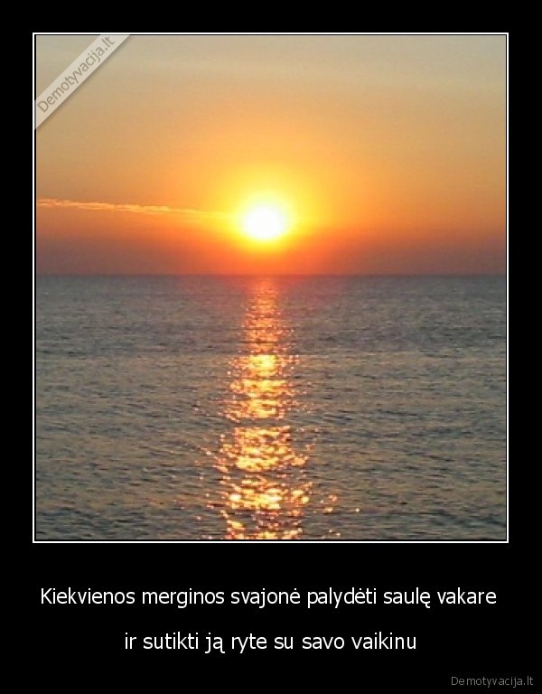 Kiekvienos merginos svajonė palydėti saulę vakare 