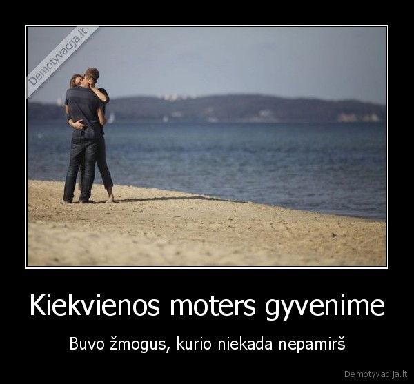 Kiekvienos moters gyvenime