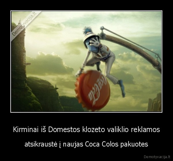 domestos,klozetai,coca, cola,kirminai