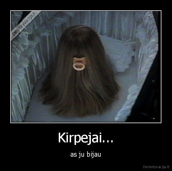 Kirpejai...