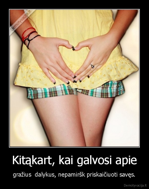 Kitąkart, kai galvosi apie