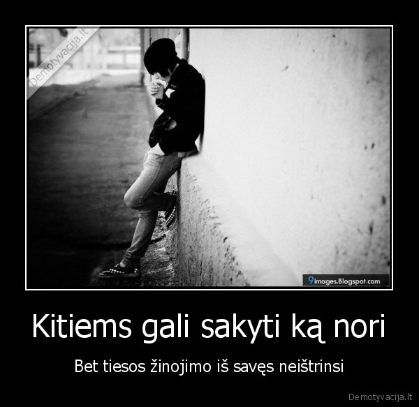 Kitiems gali sakyti ką nori