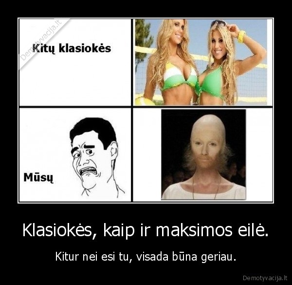 Klasiokės, kaip ir maksimos eilė.