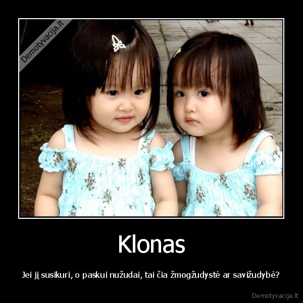 klonas,zmogus,zmogzudyste,savizudybe