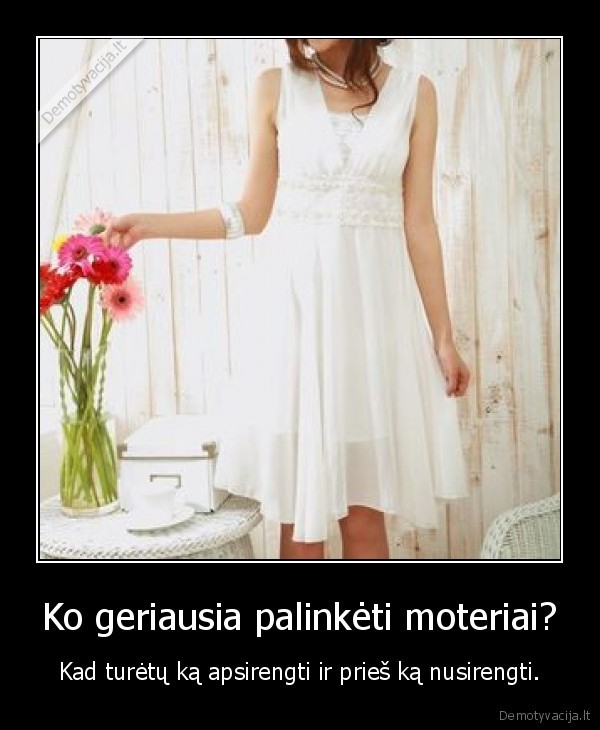 Ko geriausia palinkėti moteriai?