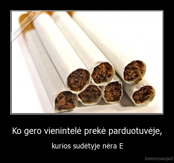 Ko gero vienintelė prekė parduotuvėje,