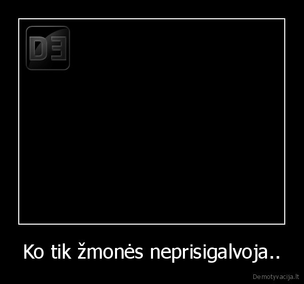 Ko tik žmonės neprisigalvoja..