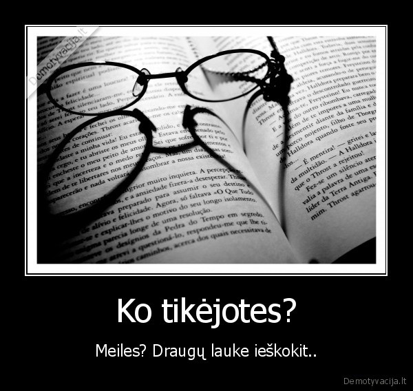 Ko tikėjotes?
