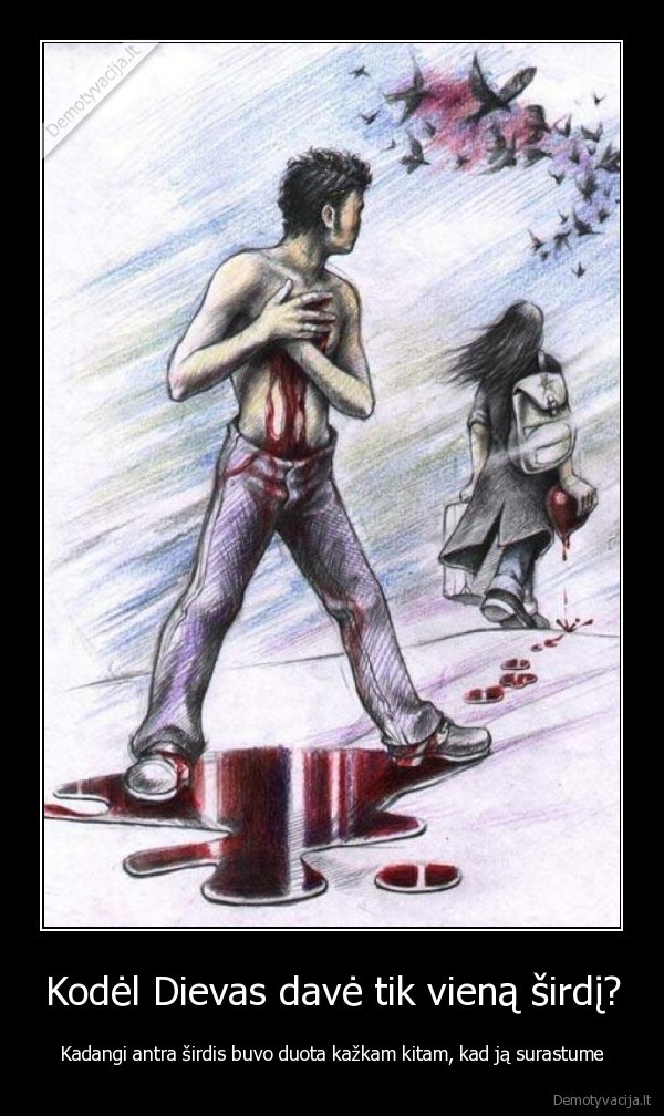 Kodėl Dievas davė tik vieną širdį?