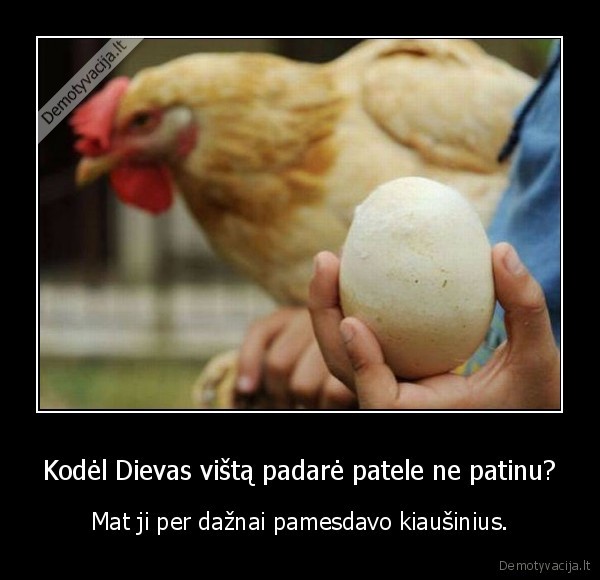 butu,patinas,jei, kiausu, nepamestu