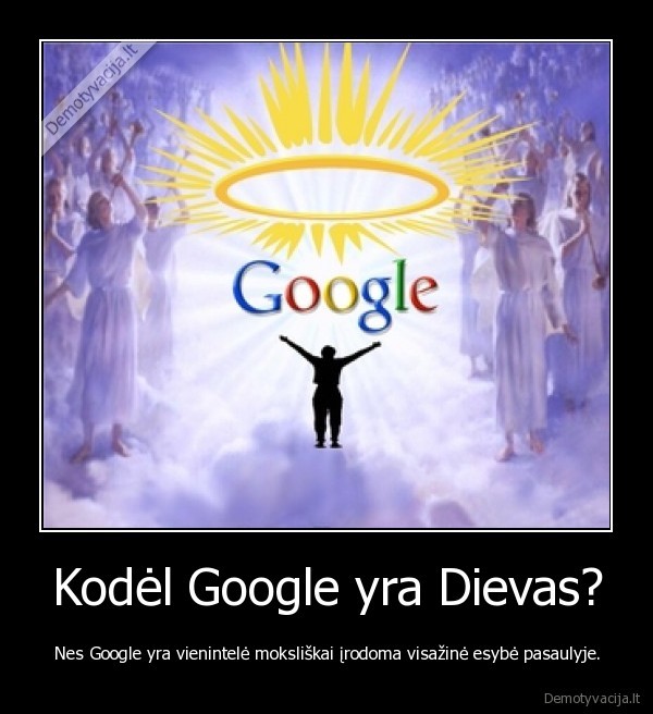 Kodėl Google yra Dievas?