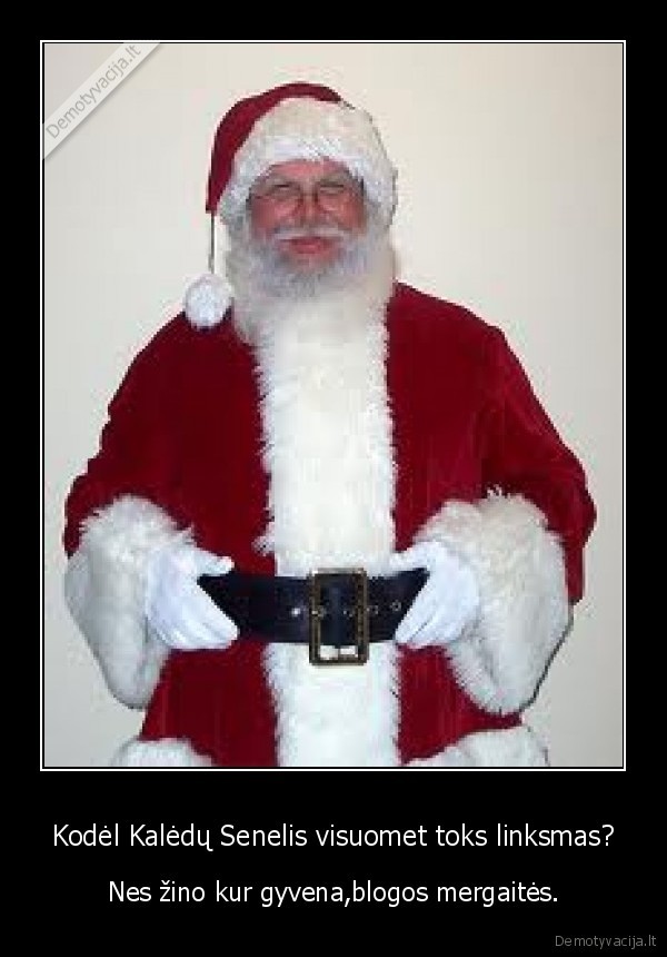 Kodėl Kalėdų Senelis visuomet toks linksmas?