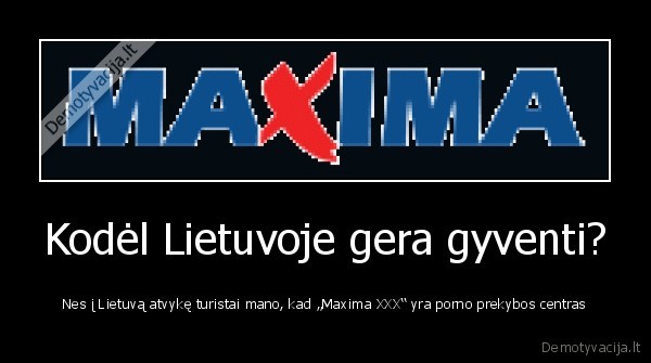 Kodėl Lietuvoje gera gyventi?