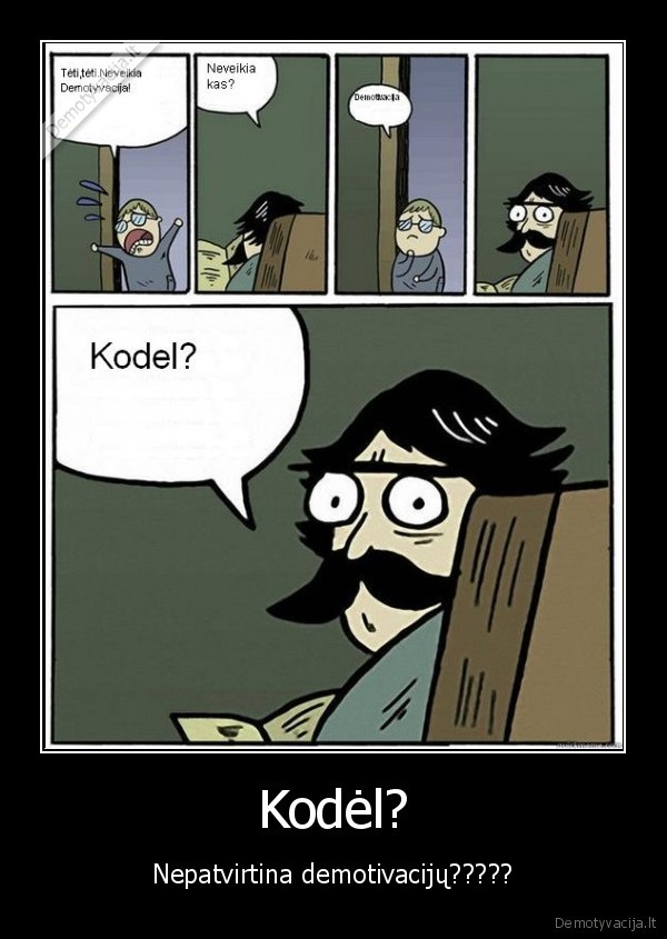 nepatvirtina, demotivacijos
