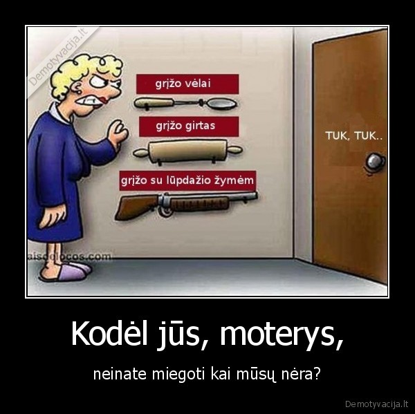 Kodėl jūs, moterys,