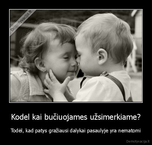 Kodel kai bučiuojames užsimerkiame?