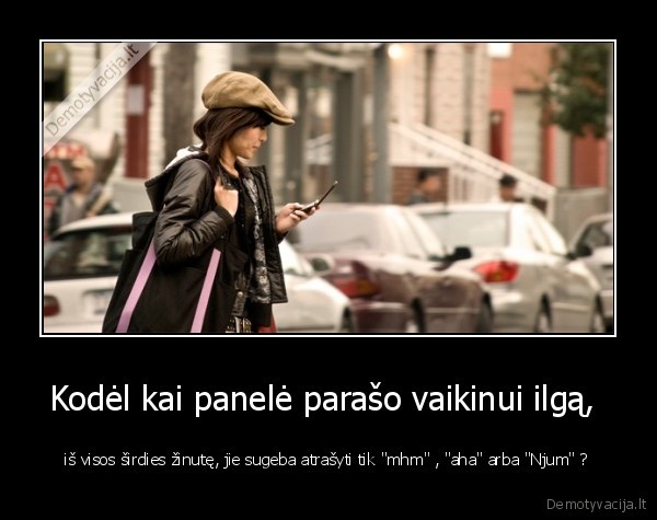 Kodėl kai panelė parašo vaikinui ilgą, 