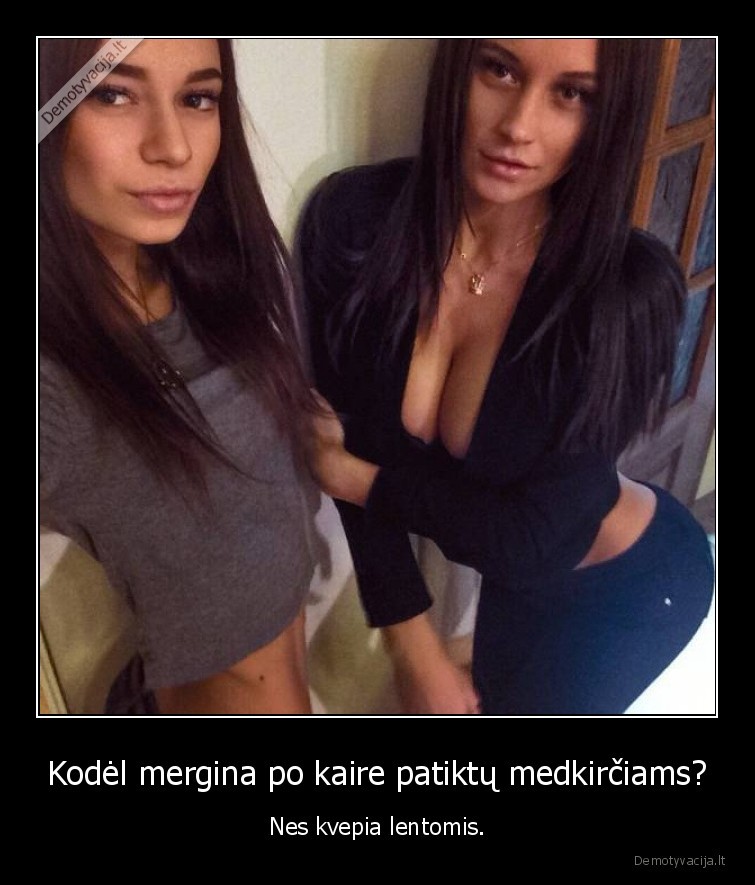 mergina,lenta,medkirciai
