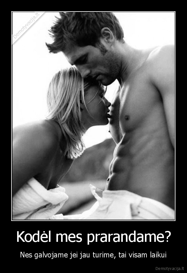 Kodėl mes prarandame?