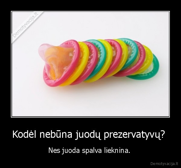 Kodėl nebūna juodų prezervatyvų? 