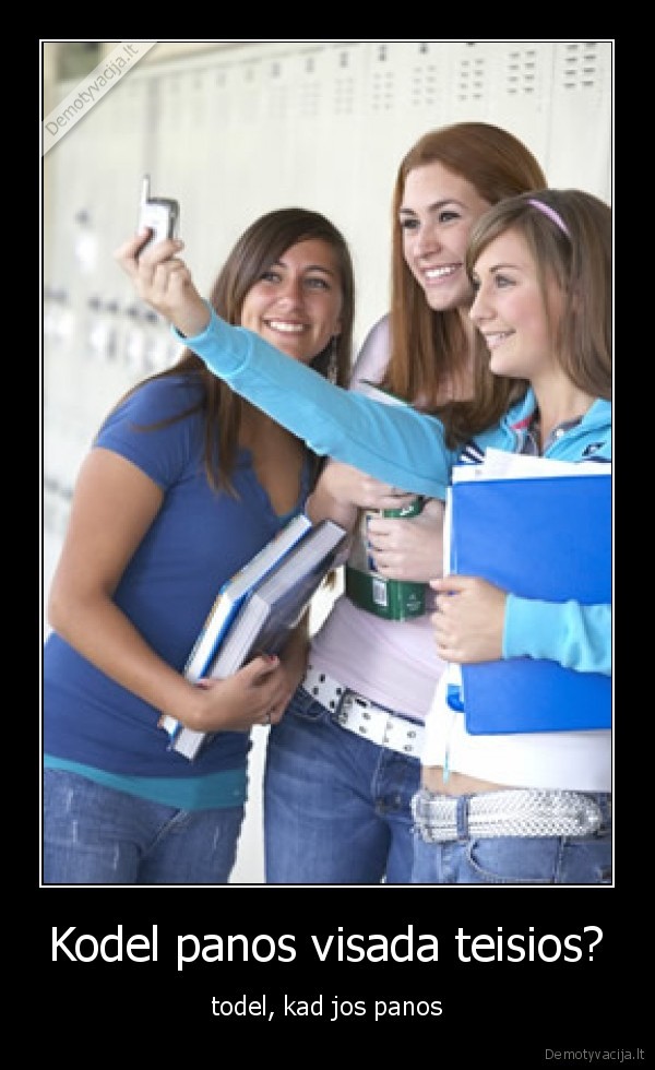 Kodel panos visada teisios?