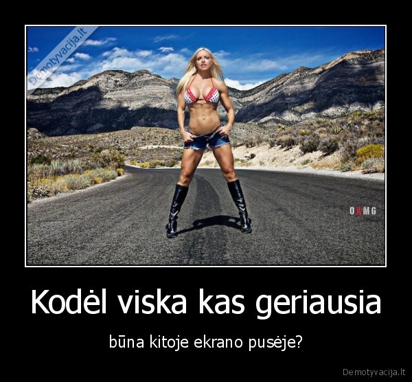 Kodėl viska kas geriausia