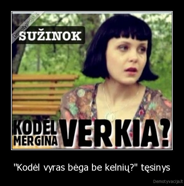 ''Kodėl vyras bėga be kelnių?&quot; tęsinys