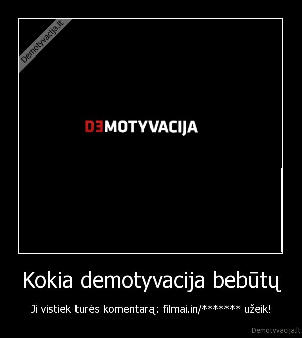 filmai,filmai.in,komentarai,demotyvacija,neatsiejamas