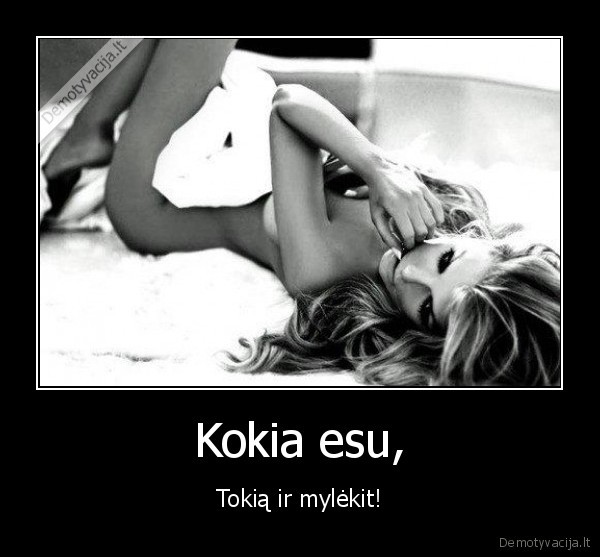 Kokia esu,