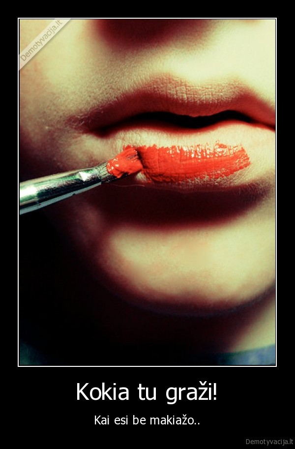 Kokia tu graži!