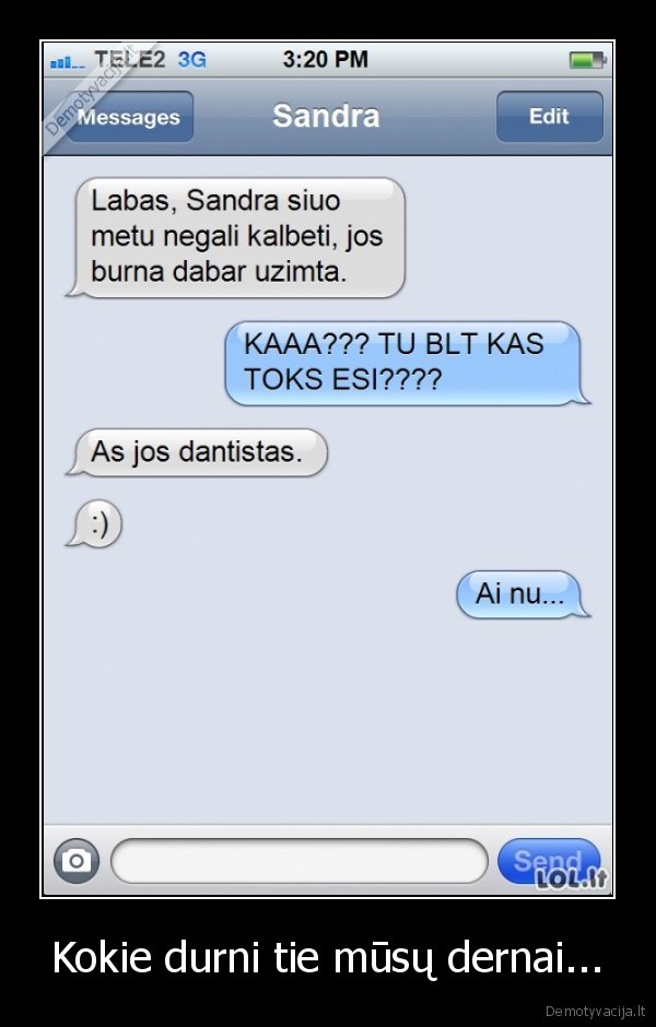 Kokie durni tie mūsų dernai...