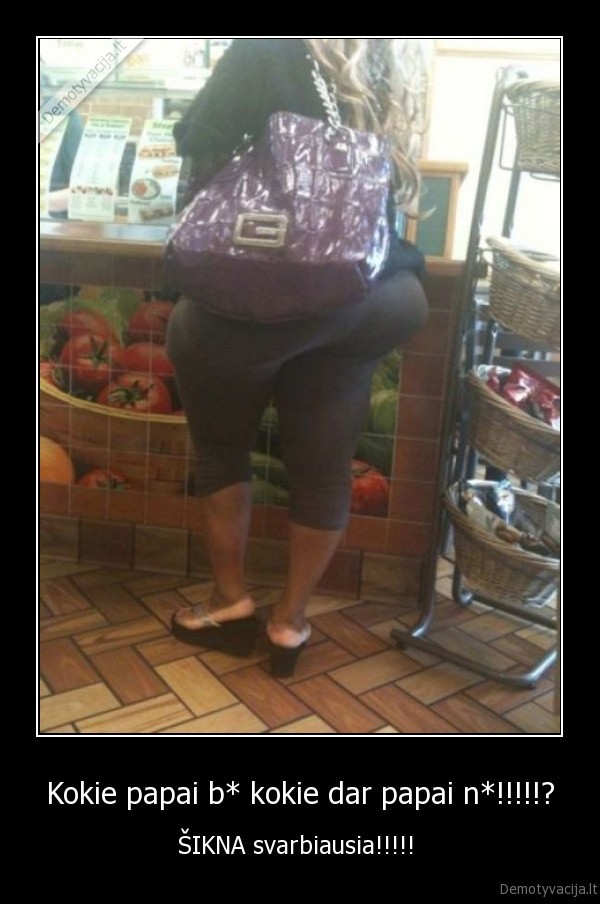 Kokie papai b* kokie dar papai n*!!!!!?