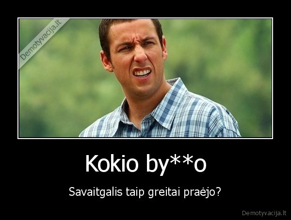 savaitgalis,praejo,greitai